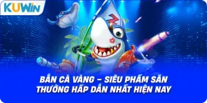 Bắn Cá KUWIN – Khám Phá Thế Giới Săn Thưởng Dưới Đại Dương - si68