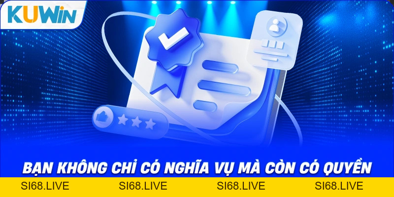 Quyền riêng tư KUWIN – Chính Sách Bảo Mật Người Chơi Cần Nắm Rõ - si68