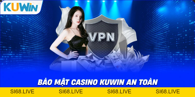 Casino KUWIN – Thiên Đường Giải Trí Sòng Bạc Đẳng Cấp Số 1 - si68
