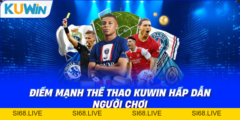 Thể Thao KUWIN – Cá Cược Sôi Động Với Kèo Cược Phong Phú - si68