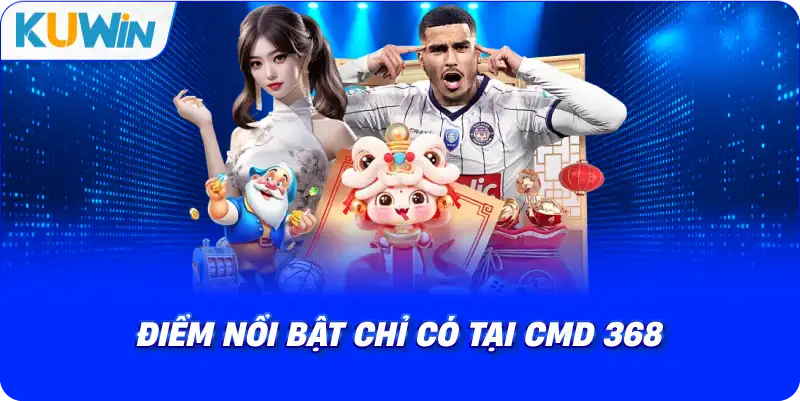 Thể Thao CMD 368 KUWIN – Sảnh Cược Thể Thao Đẳng Cấp Châu Á - si68