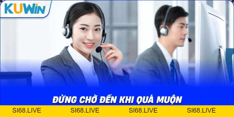 Liên hệ KUWIN – Cách Kết Nối Hỗ Trợ Nhanh Và Hiệu Quả Nhất - si68