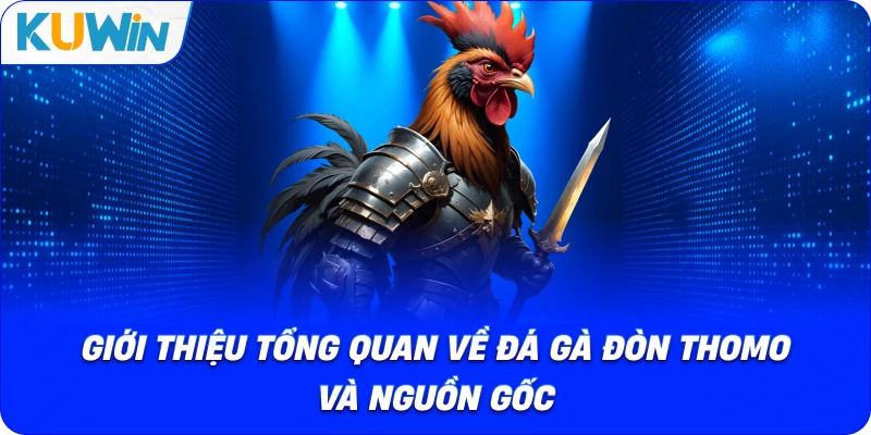 Đá Gà Đòn Thomo – Tìm Hiểu Luật Thi Đấu Và Cách Tham Gia - si68