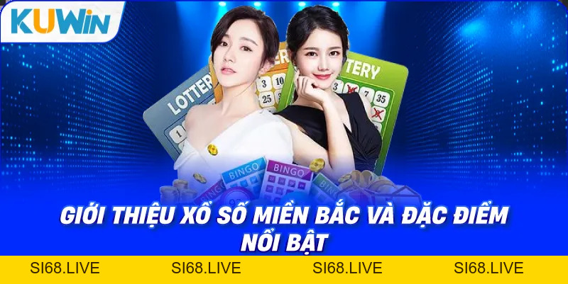 Xổ Số Miền Bắc – Quay Số Truyền Thống Không Thể Thay Thế - si68