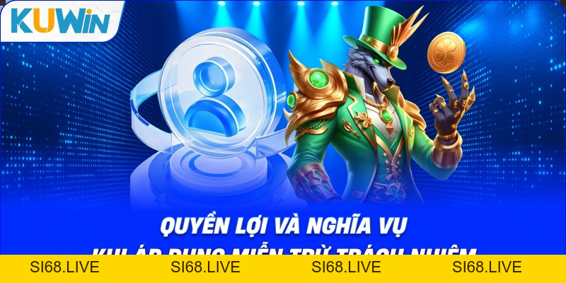 Chính Sách Miễn Trừ Trách Nhiệm KUWIN Cập Nhật Mới Nhất - si68