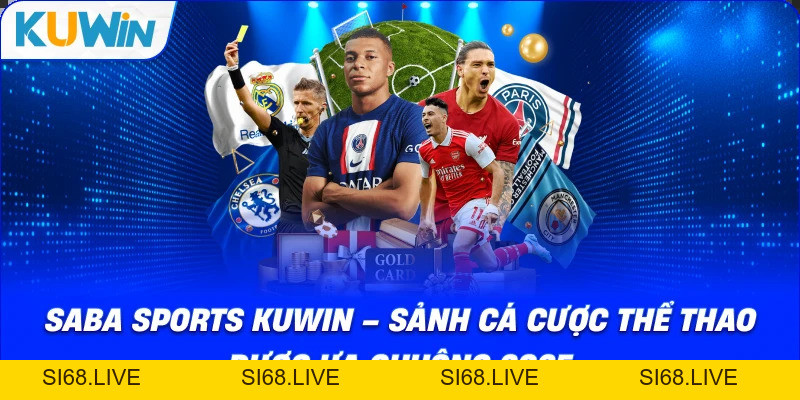 Saba Sports KUWIN – Sảnh Cá Cược Thể Thao Được Ưa Chuộng 2026 - si68