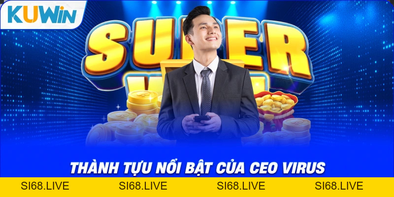CEO Virus – Người Đứng Sau Thành Công Của Nhà Cái KUWIN - si68