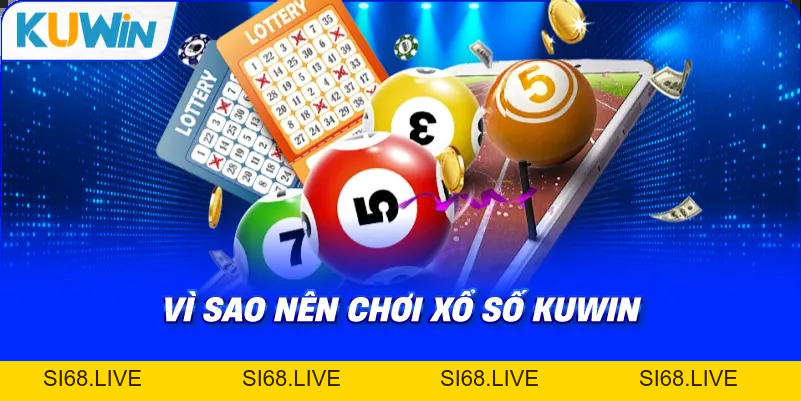 Xổ Số KUWIN – Trải Nghiệm Đa Dạng Loại Hình Hấp Dẫn 2026 - si68