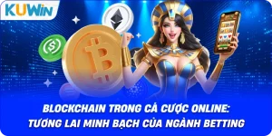 Thư Mục BLOGCHAIN: Trung Tâm Kiến Thức Blockchain Cho Cược Thủ - si68