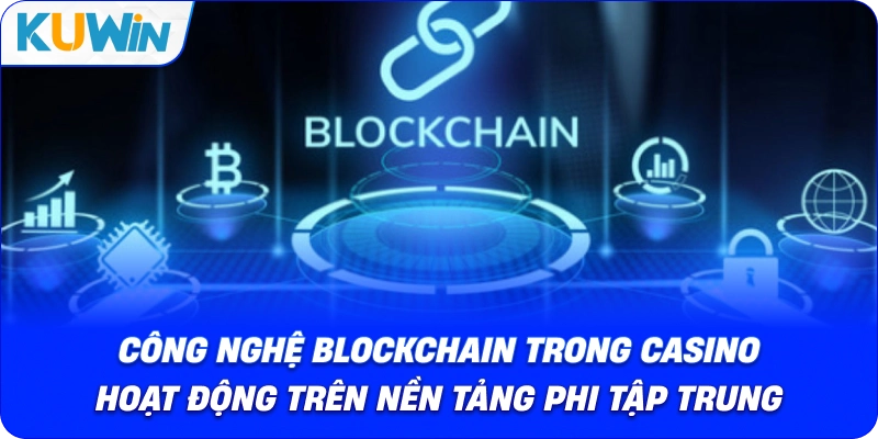 Công Nghệ Blockchain Trong Casino: Từ Minh Bạch Đến Tự Động Hóa Thanh Toán - si68
