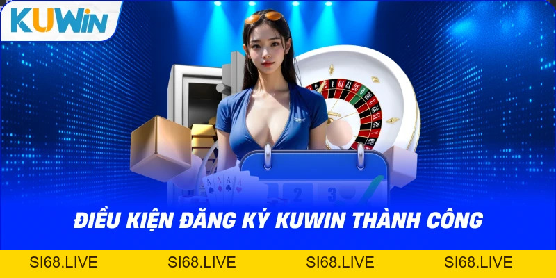 Hướng Dẫn Đăng Ký KUWIN Thần Tốc Cho Người Mới 2026 - si68