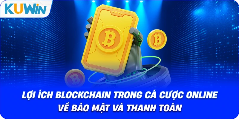 Blockchain Trong Cá Cược Online: Tương Lai Minh Bạch Của Ngành Betting - si68