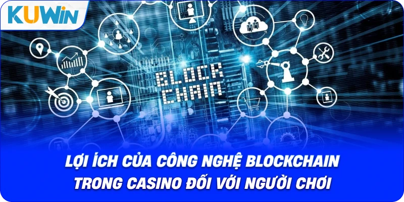 Công Nghệ Blockchain Trong Casino: Từ Minh Bạch Đến Tự Động Hóa Thanh Toán - si68