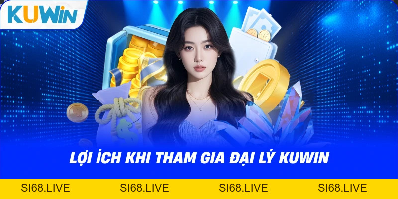 Đại Lý KUWIN – Cơ Hội Hợp Tác Kiếm Hoa Hồng Không Cần Vốn - si68