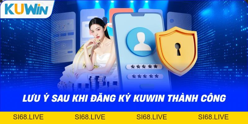 Hướng Dẫn Đăng Ký KUWIN Thần Tốc Cho Người Mới 2026 - si68