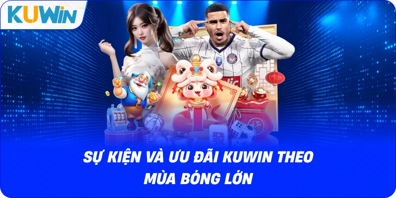 Khuyến Mãi KUWIN – Cập Nhật Ưu Đãi Mới Nhất Hôm Nay - si68